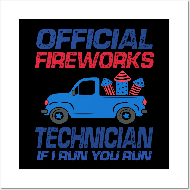 Official Fireworks Technician If I Run You Run Wall Art by raeex